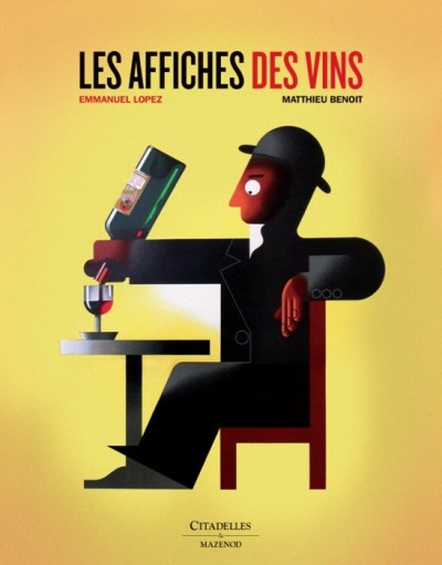 En vente :  LES AFFICHES DES VINS  LE LIVRE  DE MATTHIEU BENOIT ET EMMANUEL LOPEZ